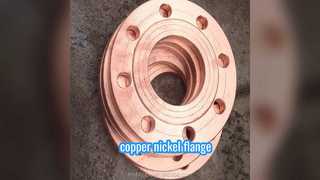Copper Nickel Flanges Superior Seawater Corrosion Resistance for Marine Piping